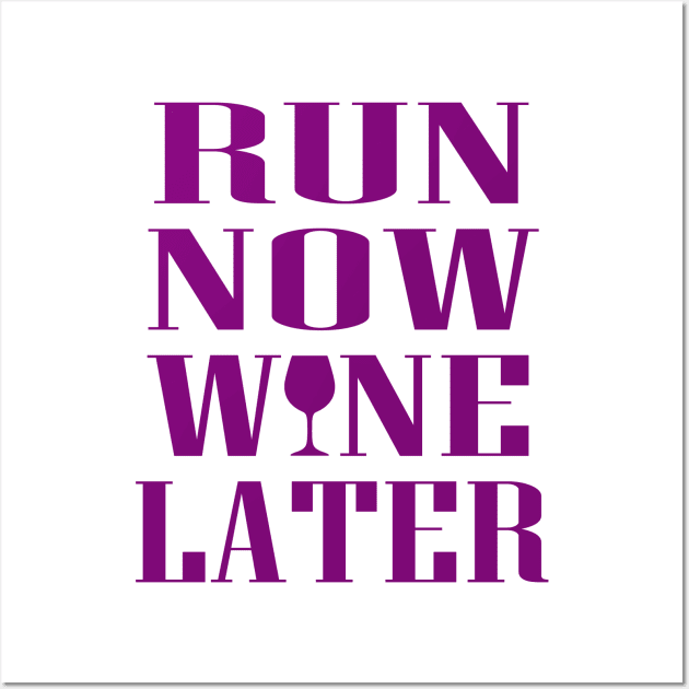 Run Now Wine Later Wall Art by Hamjam